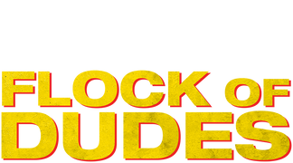 Flock of Dudes