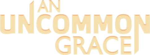An Uncommon Grace