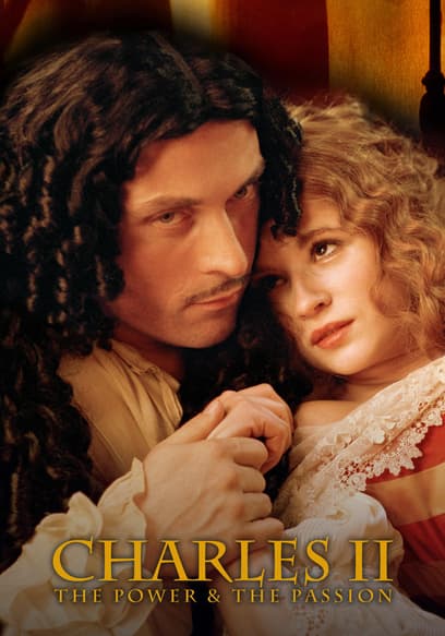 Charles II: The Power & the Passion