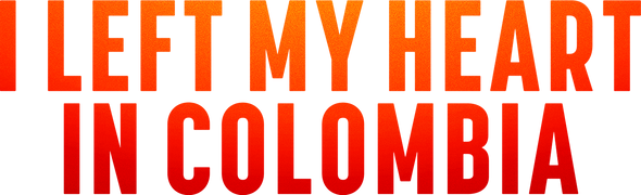 I Left My Heart in Colombia
