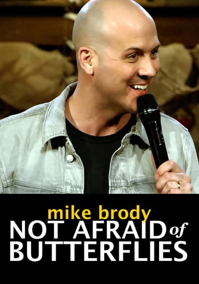 Mike Brody: Not Afraid of Butterflies