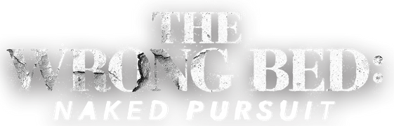 The Wrong Bed: Naked Pursuit