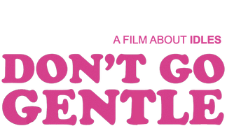 Don't Go Gentle: Una Película Sobre IDLES (Sub Esp)
