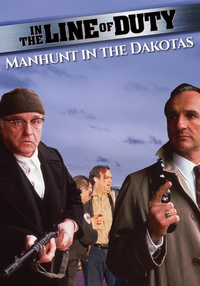 In the Line of Duty: Manhunt in the Dakotas