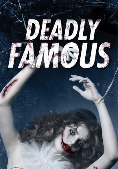 Deadly Famous