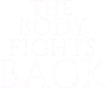 The Body Fights Back