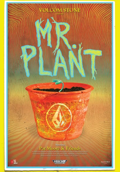 Volcom Stone Presents: Mr. Plant
