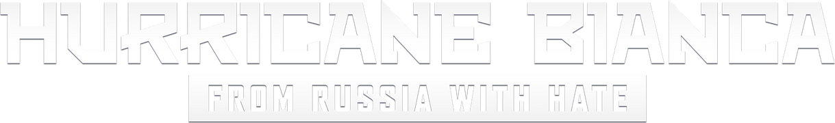 Hurricane Bianca: From Russia With Hate