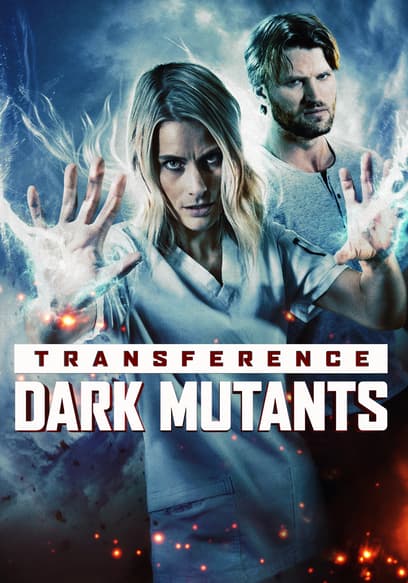 Transference: Dark Mutants