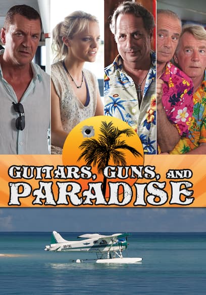 Guitars, Guns and Paradise
