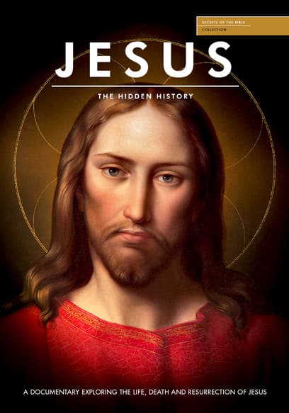 Jesus: The Hidden Story
