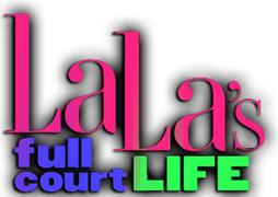 La La's Full Court Life