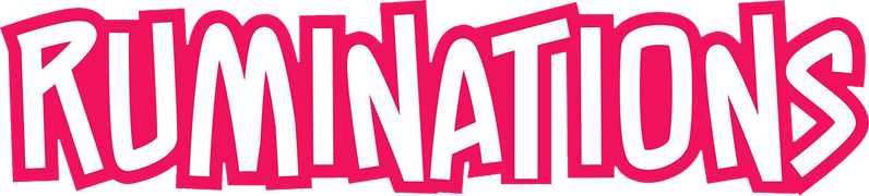 Ruminations