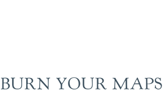 Burn Your Maps