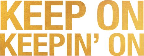Keep On Keepin' On