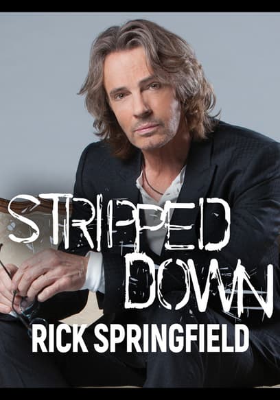 Rick Springfield: Stripped Down