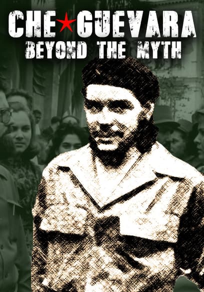 Che Guevara: Beyond the Myth