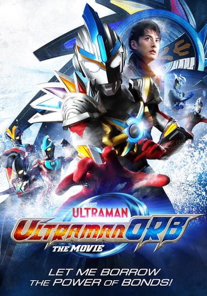 Ultraman Orb: Let Me Borrow the Power of Bonds!