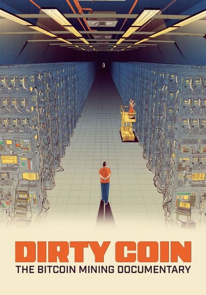 Dirty Coin: The Bitcoin Mining Documentary poster