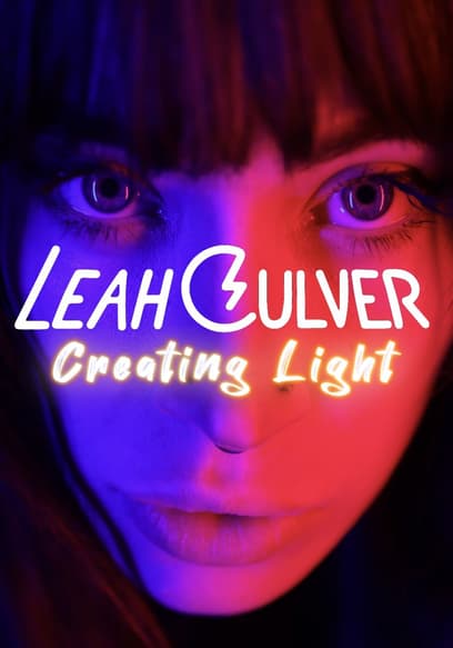 Leah Culver: Creating Light Trailer