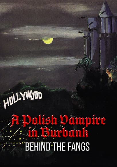 A Polish Vampire in Burbank: Behind the Fangs