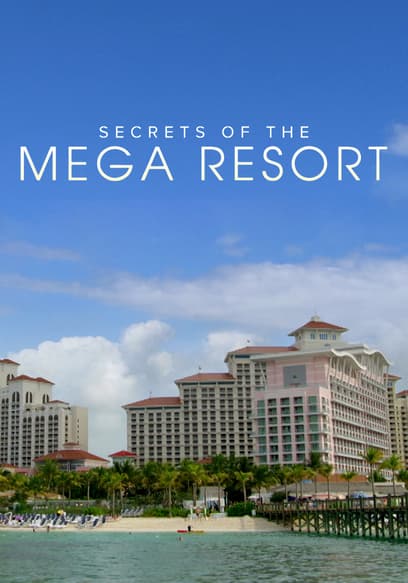 Secrets of the Mega Resort
