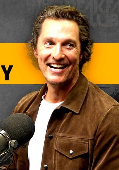 S01:E171 - Matthew McConaughey Talks Spirituality, Cynicism, Ditching Romcoms for Dramas, Poems, Prayers + More poster