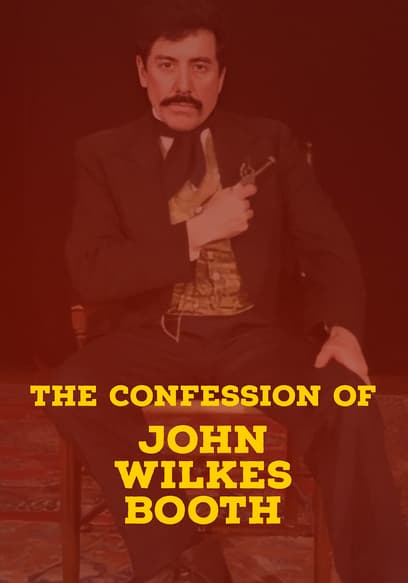 The Confession of John Wilkes Booth