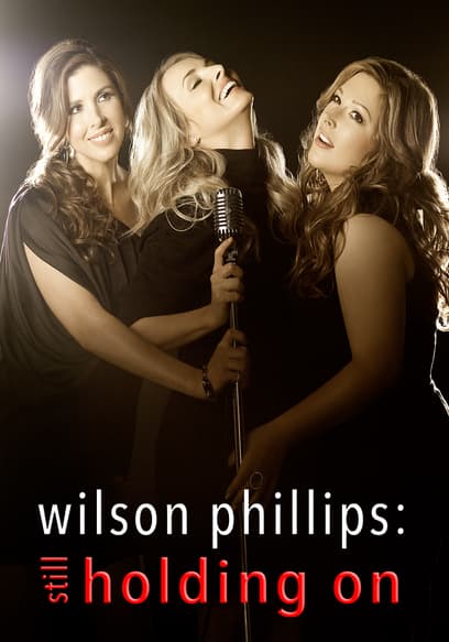 Wilson Phillips: Still Hanging On