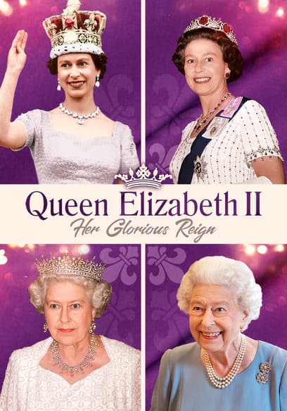 Queen Elizabeth II: Her Glorious Reign