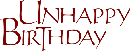 Unhappy Birthday