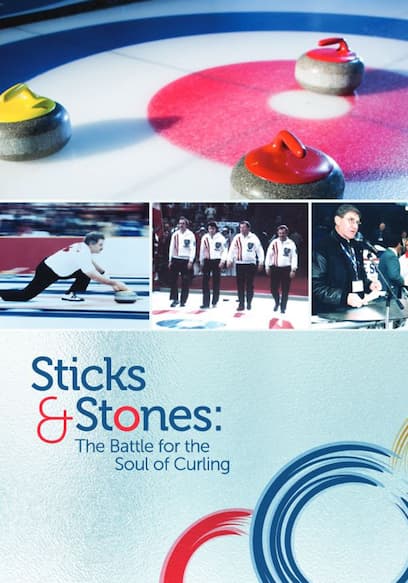 Sticks & Stones: The Battle for the Soul of Curling