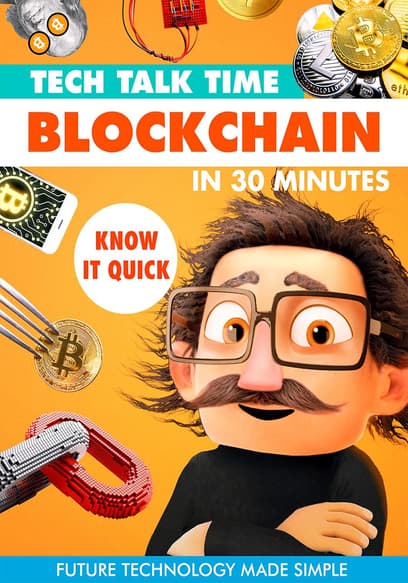Tech Talk Time: Blockchain in 30 Minutes