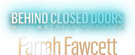 Farrah Fawcett: Behind Closed Doors