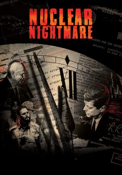 Nuclear Nightmare: Inside the Cuban Missile Crisis