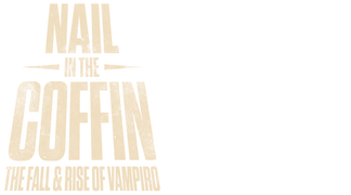 Nail in the Coffin: The Fall & Rise of Vampiro