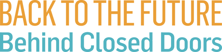 Back to the Future: Behind Closed Doors