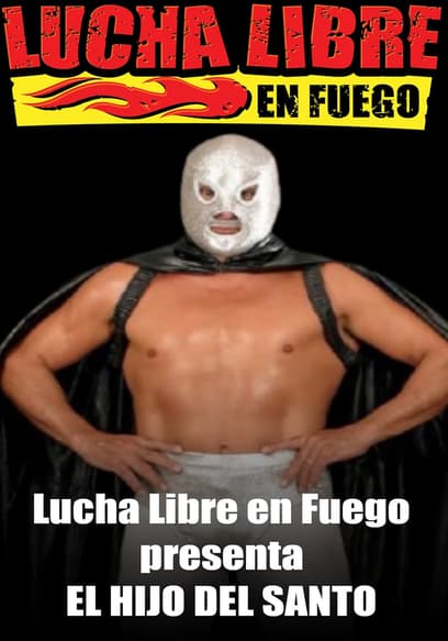 Lucha libre en fuego: El Hijo del Santo poster