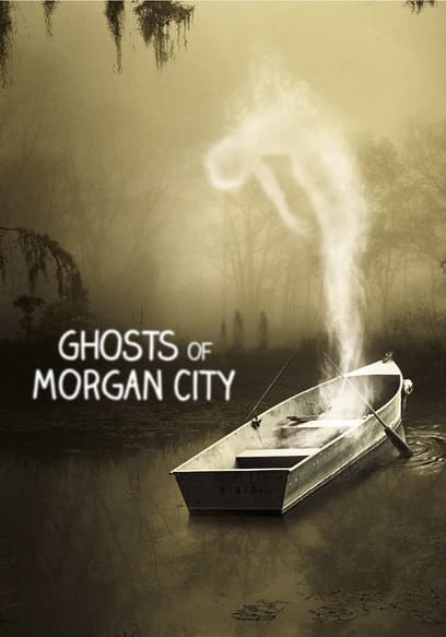 Ghosts of Morgan City