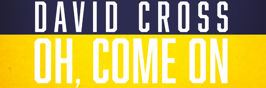 David Cross: Oh, Come On
