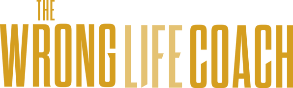 The Wrong Life Coach