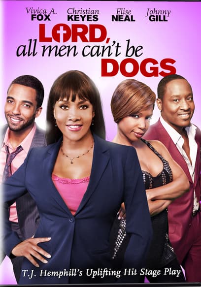 Lord, All Men Can't Be Dogs