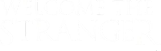 Welcome the Stranger