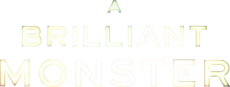 A Brilliant Monster