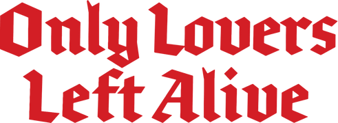 Only Lovers Left Alive