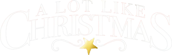 A Lot Like Christmas