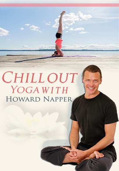 Chill Out Yoga With Howard Napper poster