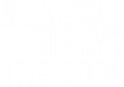 Someone Behind the Door