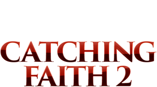 Catching Faith 2: The Homecoming