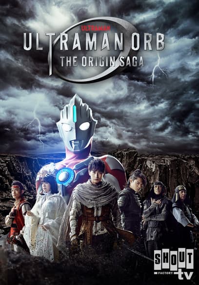 S01:E03 - Ultraman Orb the Origin Saga: S1 E3 - the Echo